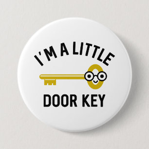Badge Rond 7,6 Cm Je suis une petite clé de porte