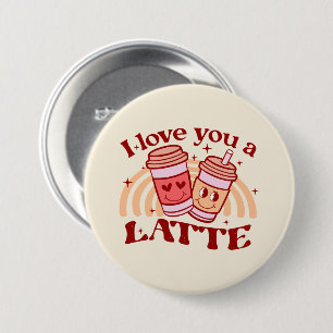 Badge Rond 7,6 Cm Je T'Aime Un Latte