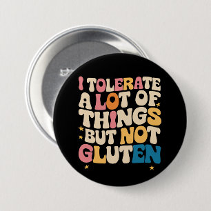 Badge Rond 7,6 Cm Je tolère beaucoup de choses mais pas le gluten