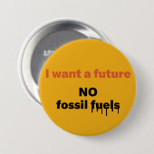 Badge Rond 7,6 Cm Je veux un avenir, NO Fossil fuel Button (Devant & derrière)