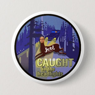 Badge Rond 7,6 Cm Jeb ! attrapé dans les phares