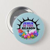 Badge Rond 7,6 Cm Jésus est la raison - La couronne de Pâques (Devant & derrière)
