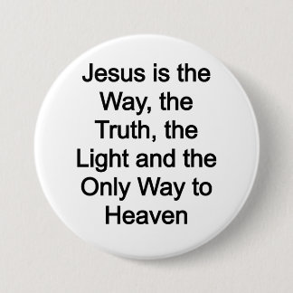 Badge Rond 7,6 Cm Jésus est la voie