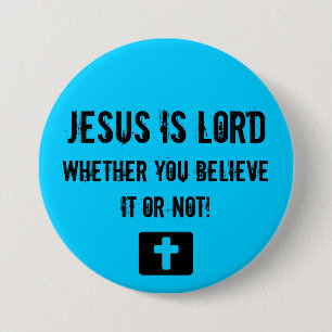 Badge Rond 7,6 Cm Jésus est seigneur, si vous… - Customisé