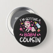 Badge Rond 7,6 Cm J'obtiens un bébé Cousin fille Révéler le genre ro (Devant & derrière)