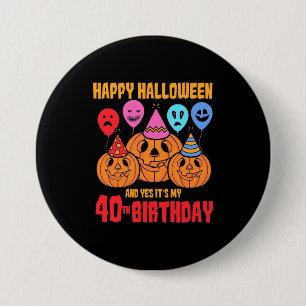 Badge Rond 7,6 Cm Joyeux Halloween 40e anniversaire