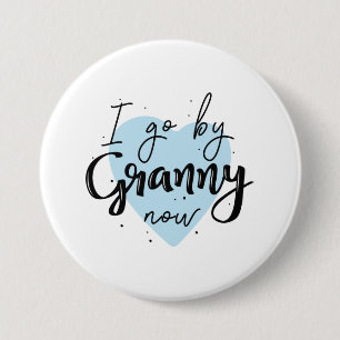 Badge Rond 7,6 Cm J'Y Vais Maintenant, Granny