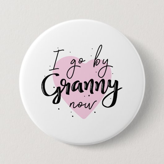 Badge Rond 7,6 Cm J'Y Vais Maintenant, Granny (Devant)