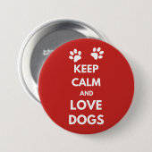 Badge Rond 7,6 Cm Keep calm and love dogs (Devant & derrière)