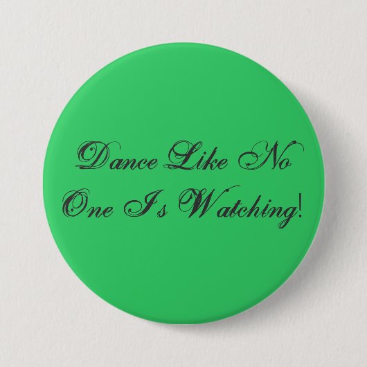 Badge Rond 7,6 Cm La danse comme personne observe ! (Devant)