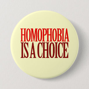 BADGE ROND 7,6 CM LA HOMOPHOBIE EST UN CHOIX