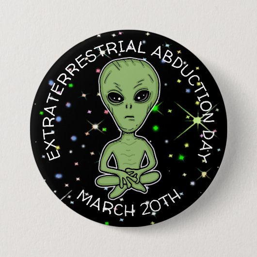 Badge Rond 7,6 Cm La journée de l'enlèvement extra-terrestre est le  (Devant)