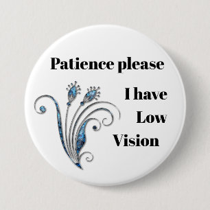 Badge Rond 7,6 Cm La patience svp : J'ai le bas insigne de vision