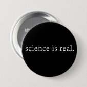 Badge Rond 7,6 Cm La Science Est Réelle. (Devant & derrière)