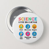 Badge Rond 7,6 Cm La science vous garde curieux (Devant & derrière)