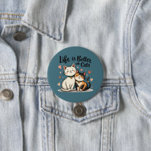 Badge Rond 7,6 Cm La vie est meilleure avec les chats mignonne Chat 