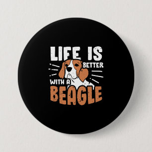 Badge Rond 7,6 Cm La Vie Est Meilleure Avec Un Chien Beagle
