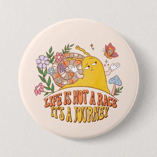 Badge Rond 7,6 Cm La Vie N'Est Pas Une Course (Devant)