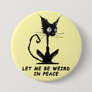 Badge Rond 7,6 Cm laissez-moi être bizarre...