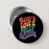 Badge Rond 7,6 Cm L'Amour de Dieu est entièrement inclusif Christian (Devant & derrière)