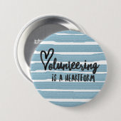 Badge Rond 7,6 Cm Le bénévolat est un bouton de forme cardiaque (Devant & derrière)