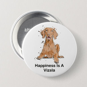 Badge Rond 7,6 Cm Le bonheur est un Vizsla