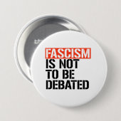Badge Rond 7,6 Cm Le fascisme ne doit pas être débattu (Devant & derrière)