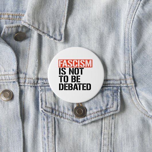 Badge Rond 7,6 Cm Le fascisme ne doit pas être débattu (En situation)