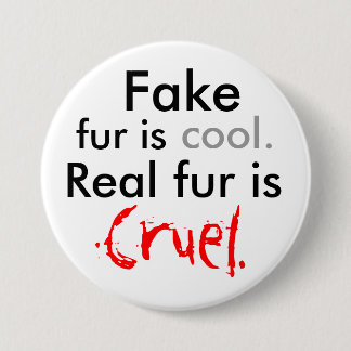 Badge Rond 7,6 Cm Le faux, fourrure est, cool., vraie fourrure est,