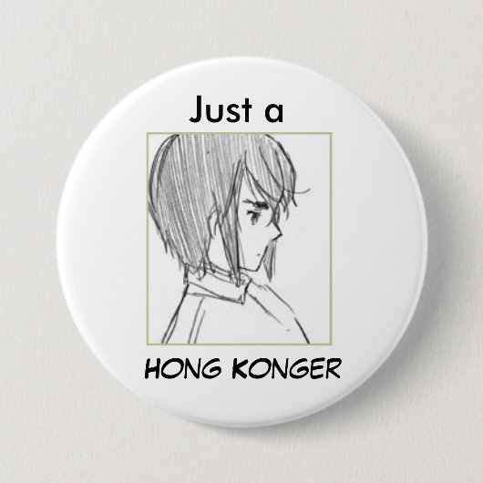 Badge Rond 7,6 Cm le HK esquissent, juste a, Hong Konger (Devant)