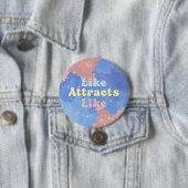 Badge Rond 7,6 Cm Le semblable attire le semblable, Citation Motivan (En situation)