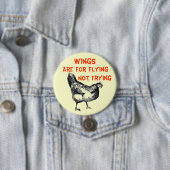 Badge Rond 7,6 Cm Les ailes sont pour piloter ne pas faire frire (En situation)