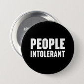Badge Rond 7,6 Cm Les gens intolérants (Devant & derrière)