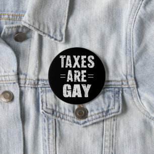 Badge Rond 7,6 Cm Les impôts sont gays