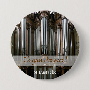 Badge Rond 7,6 Cm Les orgues pour toujours ! Bouton St Eustache