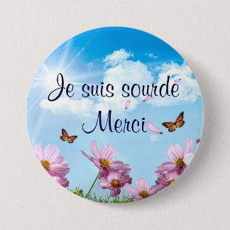 Badge Rond 7,6 Cm les papillons.png, Je suis sourde Merci