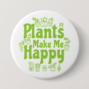 Badge Rond 7,6 Cm Les plantes me rendent heureux