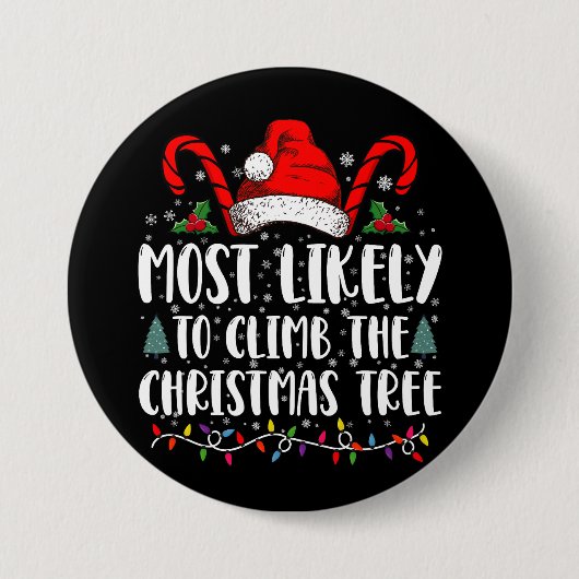 Badge Rond 7,6 Cm Les Plus Susceptibles D'Grimper À L'Arbre De Noël (Devant)