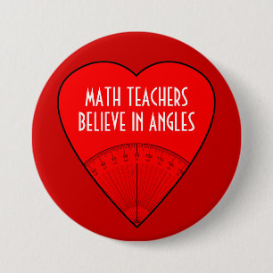Badge Rond 7,6 Cm Les professeurs de maths croient aux angles