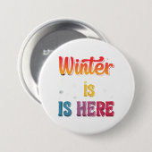 Badge Rond 7,6 Cm "L'hiver est là" : (Devant & derrière)
