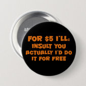 Badge Rond 7,6 Cm Libérez les insultes (Devant & derrière)