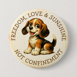 Badge Rond 7,6 Cm Liberté, Amour & Soleil, Pas de Confinement Beagle