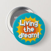 Badge Rond 7,6 Cm Living the dream motivational button (Devant & derrière)