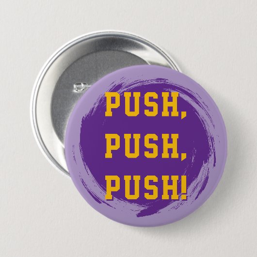 Badge Rond 7,6 Cm LSU Pin! Push, Push, Push! (Devant & derrière)