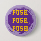 Badge Rond 7,6 Cm LSU Pin! Push, Push, Push! (Devant)