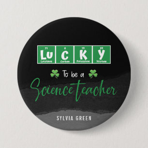 Badge Rond 7,6 Cm Lucky to Be a Science Teacher - Custom St Patrick