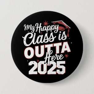 Badge Rond 7,6 Cm Ma classe heureuse est partie d'ici 2025 Senior Gr