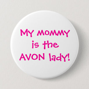 Badge Rond 7,6 Cm Ma maman est la dame d'avon