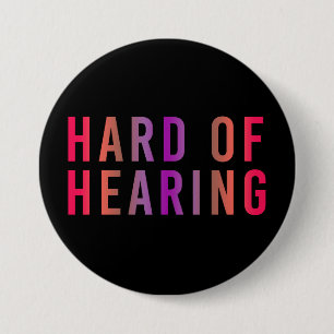 Badge Rond 7,6 Cm Malentendante, Perte auditive, Sourde