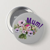 Badge Rond 7,6 Cm Maman ! Fleurs (Devant & derrière)